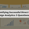 Identifying Successful Direct Mail Campaign Analytics